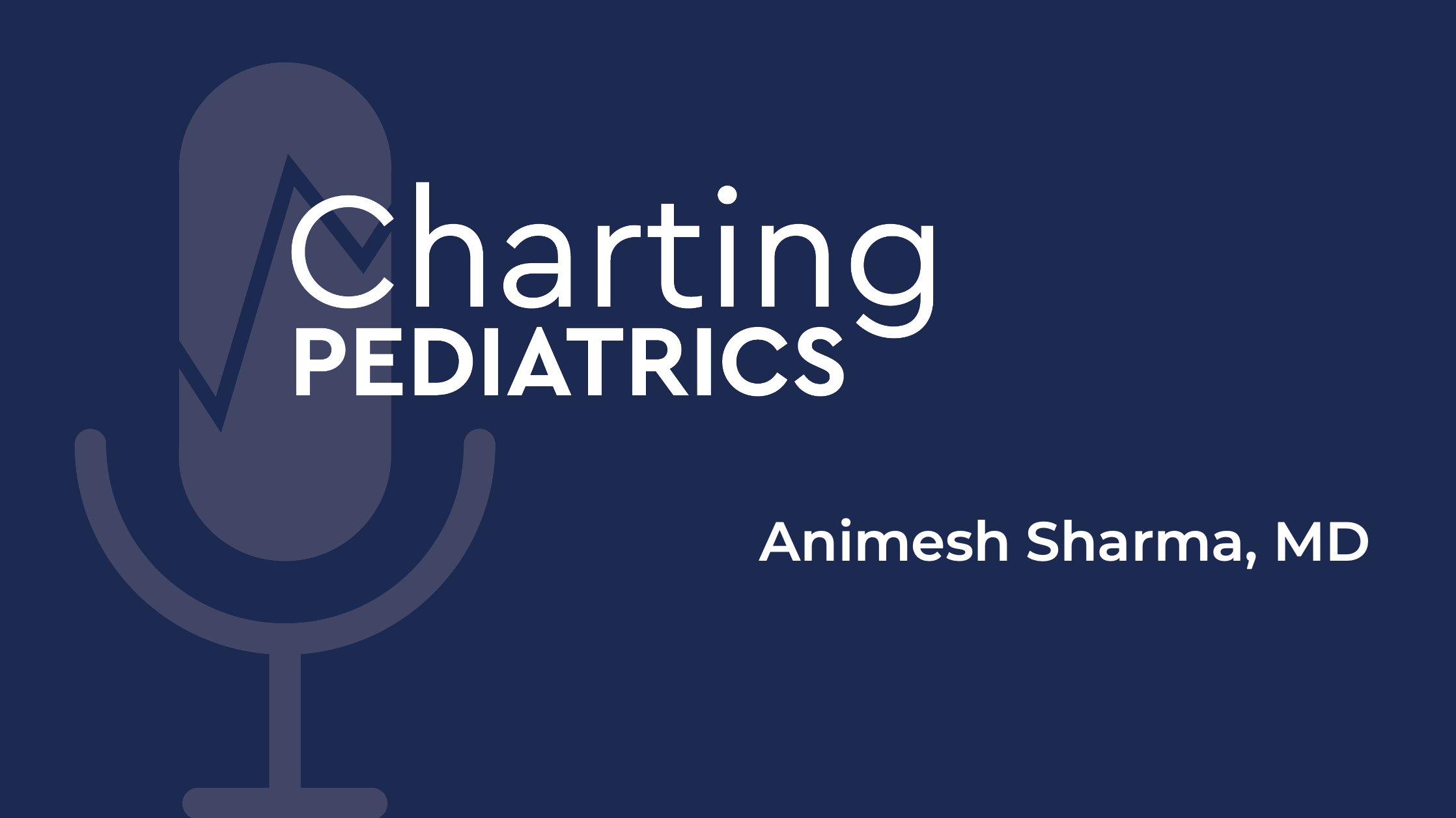 Charting Pediatrics Animesh Sharma, MD