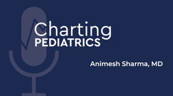 Charting Pediatrics Animesh Sharma, MD