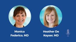 Monica Federico, MD and Heather De Keyser, MD