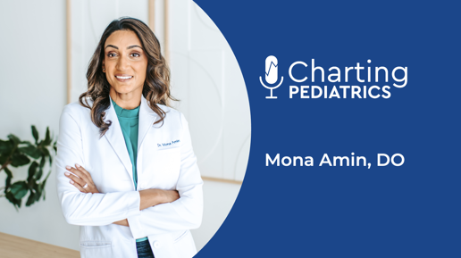 Charting Pediatrics featuring Dr. Mona Amin, photo of Dr. Amin in a white coat and green shirt. 