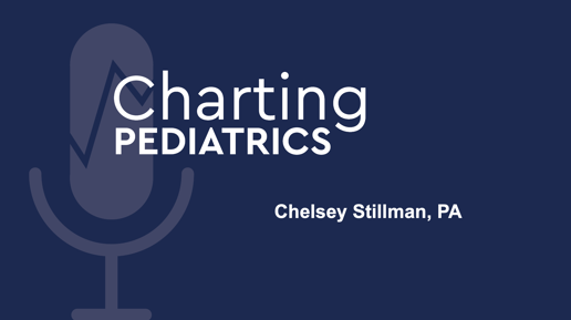 Charting Pediatrics 
Chelsey Stillman, PA-C