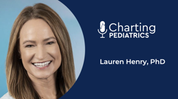 Charting Pediatrics
Photo of Lauren Henry, PhD