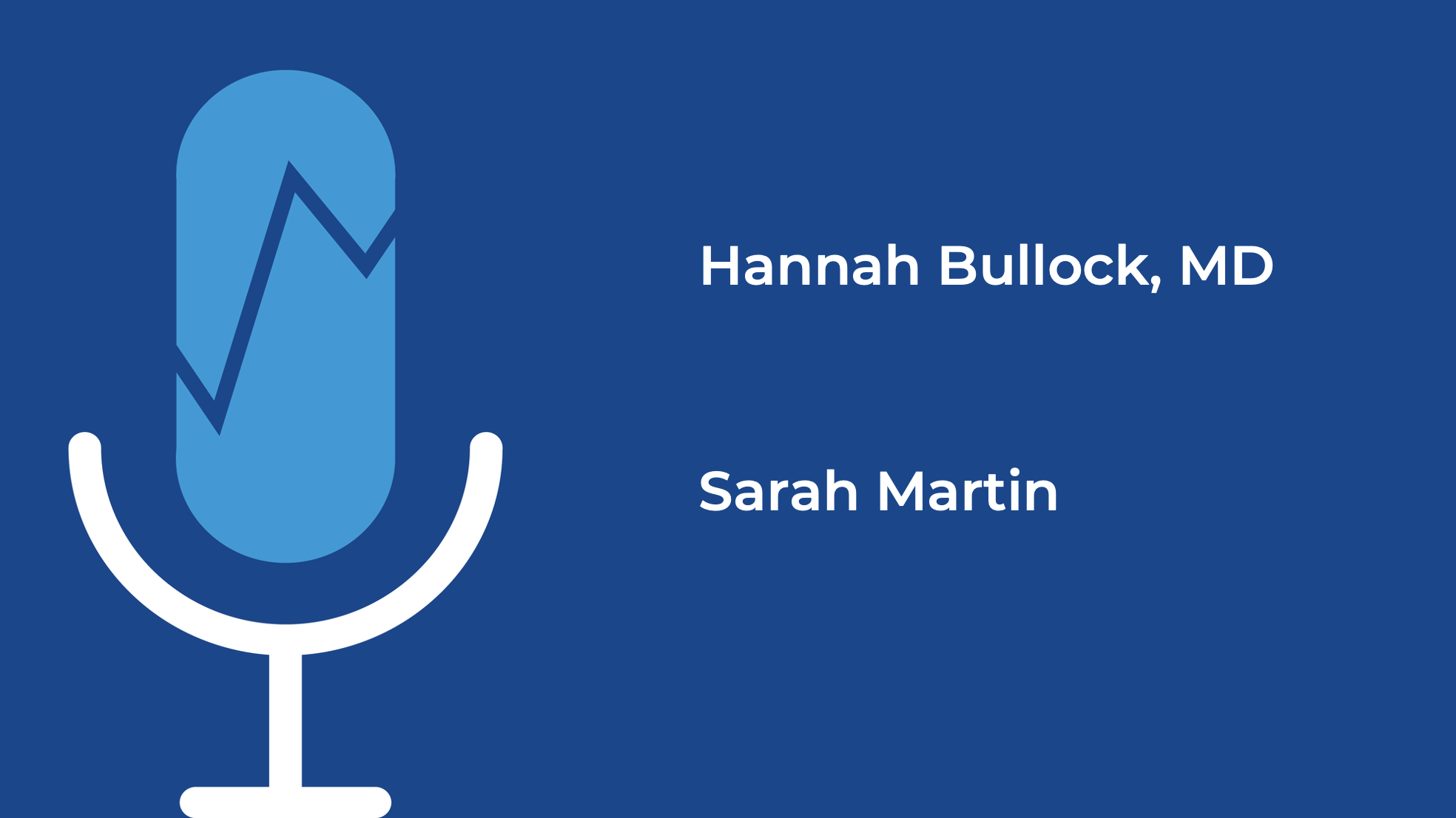 Hannah Bullock, MD and Sarah Martin