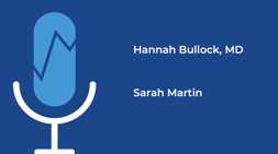 Hannah Bullock, MD and Sarah Martin