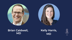 Photo of Brian Caldwell, MD, and Kelly Harris, MD.