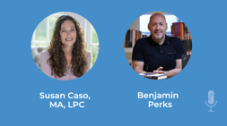 Image of Susan Caso, MA, LPC and Benjamin Perks 