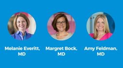 Melanie Everitt, MD, Margret Bock, MD, Amy Feldman, MD