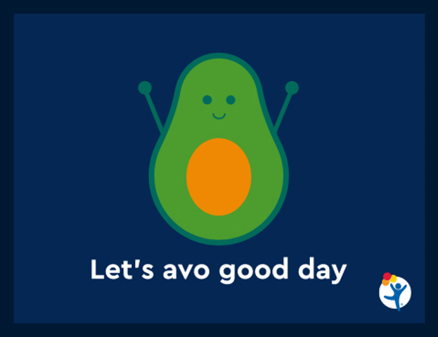 Illustration of an avocado that says, "Avo good day!"