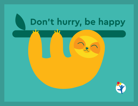 Illustration of a sloth hanging from a branch that says, "Don't hurry, be happy."