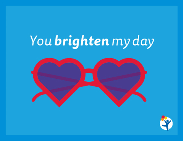 An illustrated cheer card of red heart-shaped sunglasses that reads, "You brighten my day."
